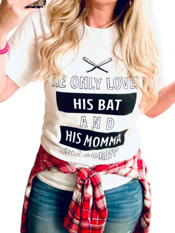 He Only Loves His Bat And His Momma Tee In White